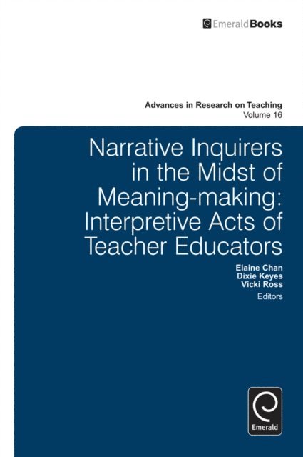 Vicki Ross, Dixie K. Keyes, Elaine Chan - Narrative Inquirers in the Midst of Meaning-Making, E-bok