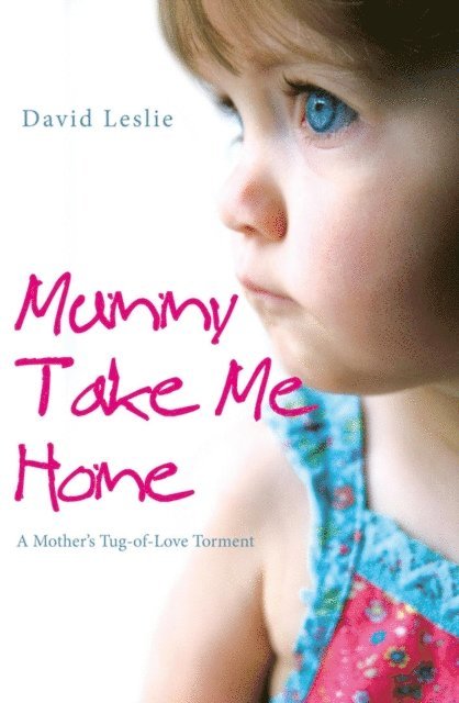 David Leslie - Mummy, Take Me Home, E-bok