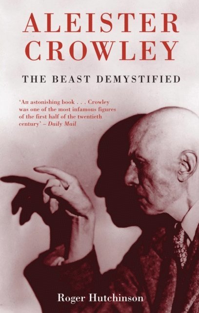 Roger Hutchinson - Aleister Crowley, E-bok