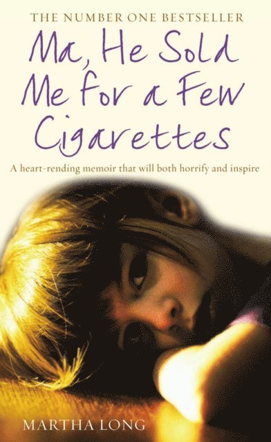 Martha Long - Ma, He Sold Me for a Few Cigarettes, E-bok