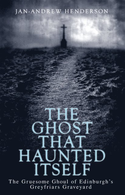 Jan-Andrew Henderson - Ghost That Haunted Itself, E-bok