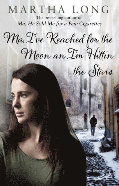 Martha Long - Ma, I've Reached for the Moon an I'm Hittin the Stars, E-bok
