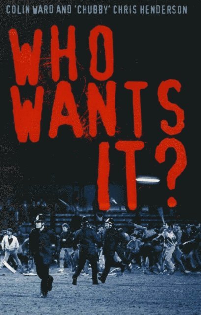 Chris Henderson, Colin Ward - Who Wants It?, E-bok