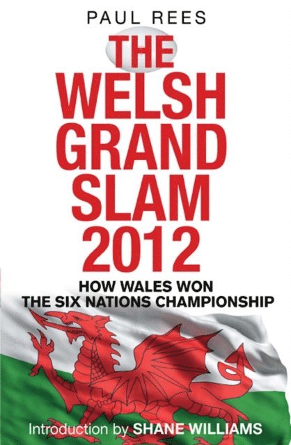 Paul Rees - The Welsh Grand Slam 2012, E-bok