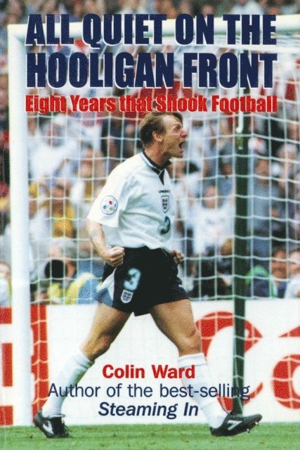 Colin Ward - All Quiet on the Hooligan Front, E-bok