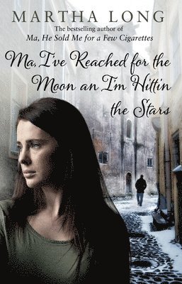 Martha Long - Ma, I've Reached for the Moon an I'm Hittin the Stars, Häftad