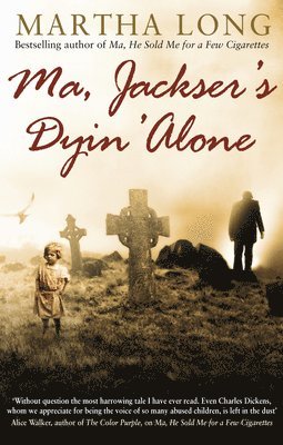 Martha Long - Ma, Jackser's Dyin Alone, Häftad