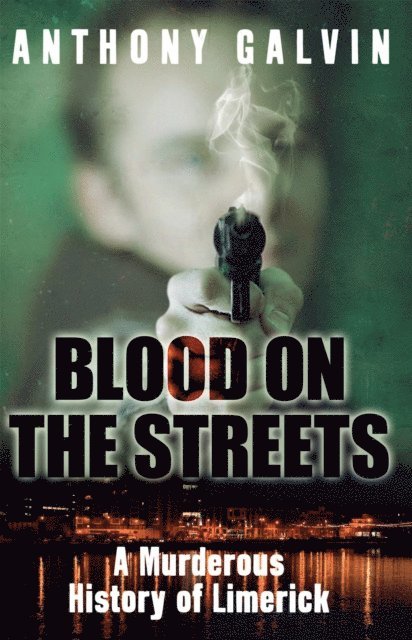Anthony Galvin - Blood on the Streets, E-bok