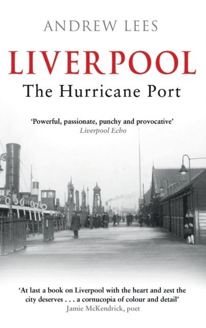 Andrew Lees - Liverpool: The Hurricane Port, E-bok
