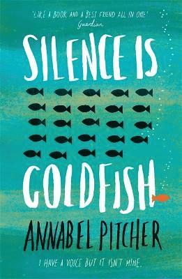 Annabel Pitcher - Silence is Goldfish, Häftad
