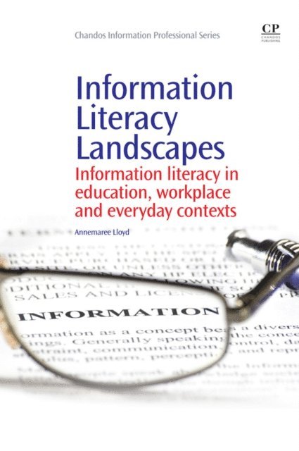 Annemaree Lloyd - Information Literacy Landscapes, E-bok