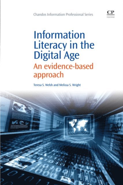 Melissa Wright, Teresa Welsh - Information Literacy in the Digital Age, E-bok