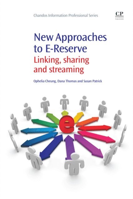 Susan Patrick, Dana Thomas, Ophelia Cheung - New Approaches to E-Reserve, E-bok
