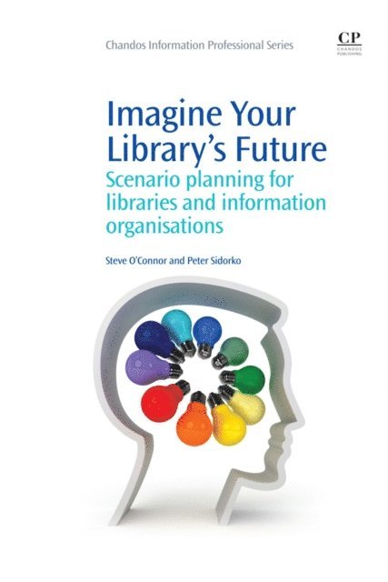 Peter Sidorko, Steve O'Connor - Imagine Your Library's Future, E-bok