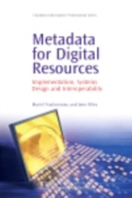 Jenn Riley, Muriel Foulonneau - Metadata for Digital Resources, E-bok