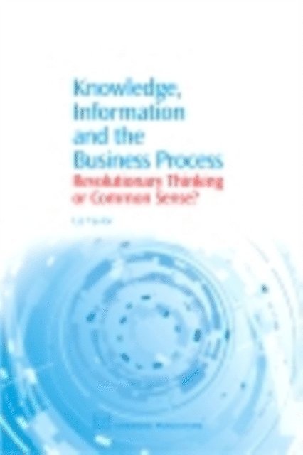 Liz Taylor - Knowledge, Information and the Business Process, E-bok