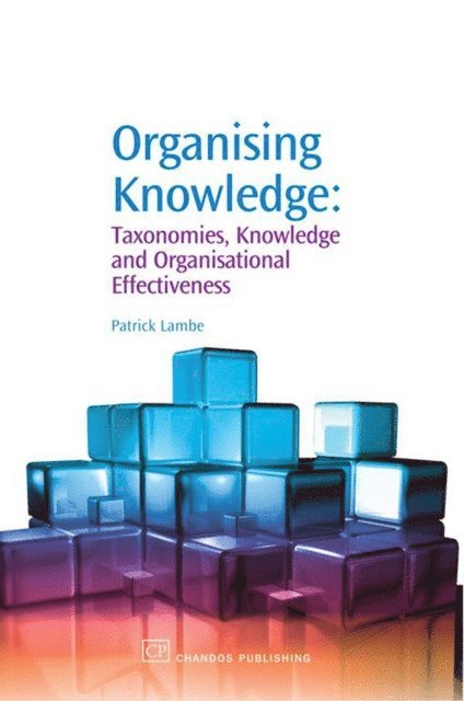 Patrick Lambe - Organising Knowledge, E-bok