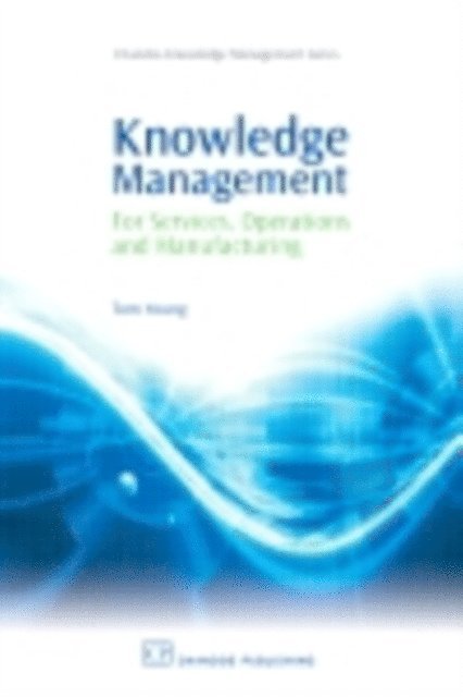 Tom Young - Knowledge Management for Services, Operations and Manufacturing, E-bok
