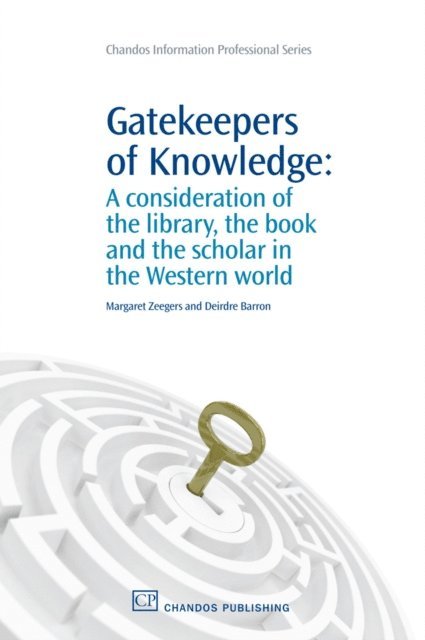Deirdre Barron, Margaret Zeegers - Gatekeepers of Knowledge, E-bok