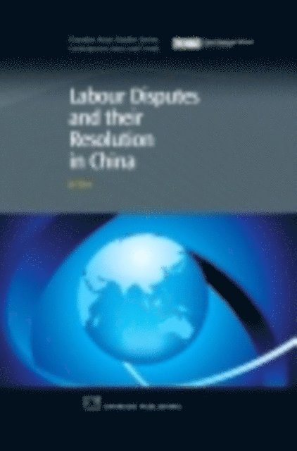 Jie Shen - Labour Disputes and their Resolution in China, E-bok