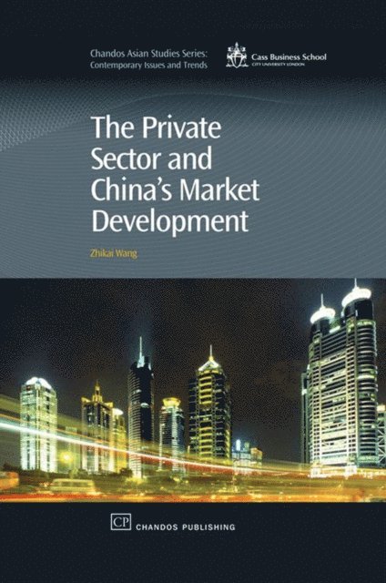 Zhikai Wang - Private Sector and China's Market Development, E-bok