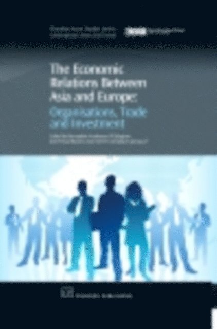 Jacques Jaussaud, Sam Dzever, Jean-Pascal Bassino, Bernadette Andreosso-O'Callaghan - Economic Relations Between Asia and Europe, E-bok