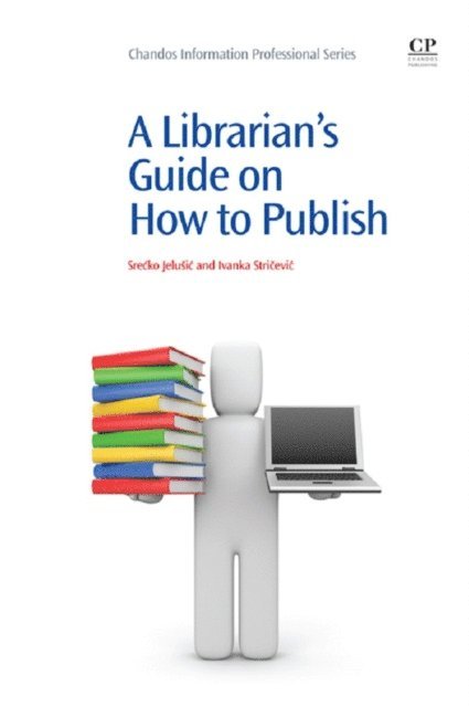 Ivanka Stricevic, Srecko Jelusic - Librarian's Guide on How to Publish, E-bok