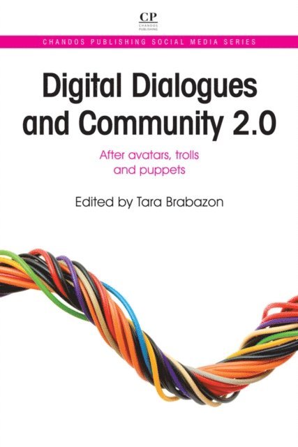 Tara Brabazon - Digital Dialogues and Community 2.0, E-bok
