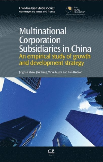 Tim Hudson, Vipin Gupta, Jifu Wang, Jinghua Zhao - Multinational Corporation Subsidiaries in China, E-bok