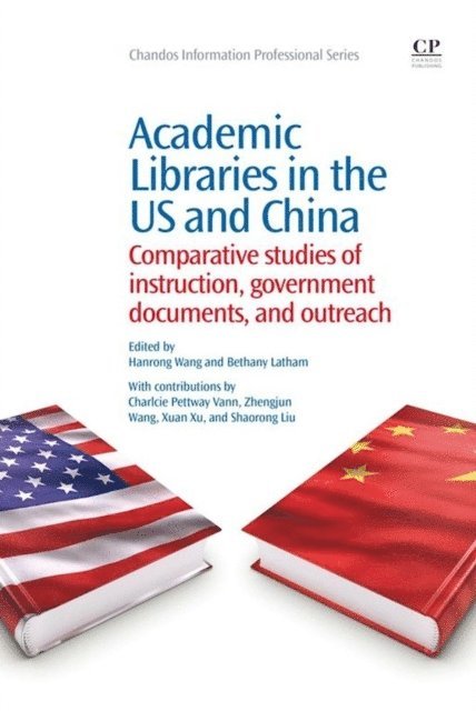 Bethany Latham, Hanrong Wang - Academic Libraries in the US and China, E-bok