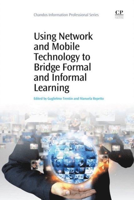 Manuela Repetto, Guglielmo Trentin - Using Network and Mobile Technology to Bridge Formal and Informal Learning, E-bok