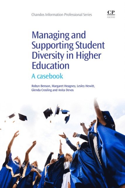 Anita Devos, Glenda Crosling, Lesley Hewitt, Margaret Heagney, Robyn Benson - Managing and Supporting Student Diversity in Higher Education, E-bok