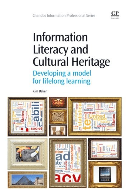 Kim Baker - Information Literacy and Cultural Heritage, E-bok