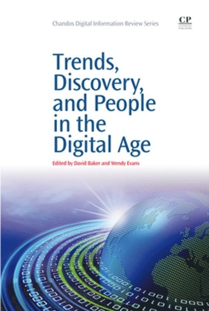 David Baker, Wendy Evans - Trends, Discovery, and People in the Digital Age, E-bok