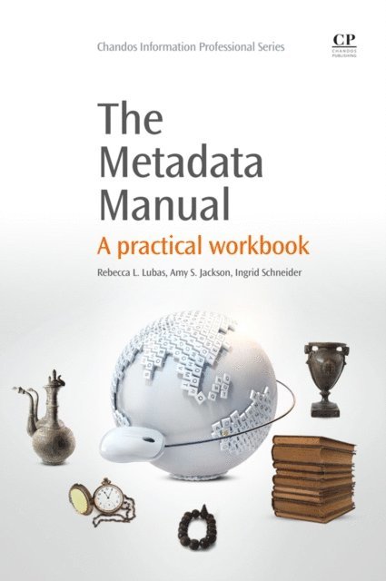 Ingrid Schneider, Amy Jackson, Rebecca Lubas - Metadata Manual, E-bok
