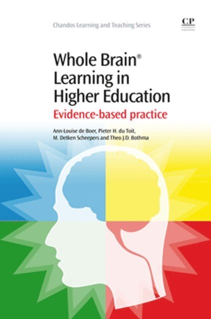 Theo Bothma, Detken Scheepers, Pieter du Toit, Ann-Louise de Boer - Whole Brain(R) Learning in Higher Education, E-bok