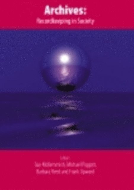 Frank Upward, Barbara Reed, Michael Piggott, Sue McKemmish - Archives, E-bok