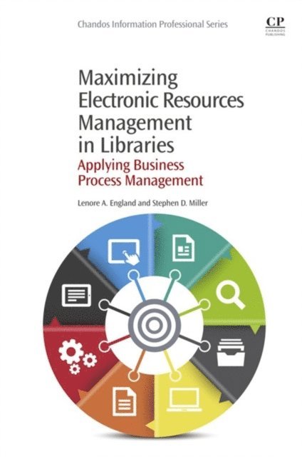 Stephen D. Miller, Lenore England - Maximizing Electronic Resources Management in Libraries, E-bok