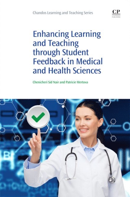Patricie Mertova, Chenicheri Sid Nair - Enhancing Learning and Teaching Through Student Feedback in Medical and Health Sciences, E-bok