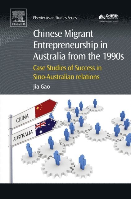 Jia Gao - Chinese Migrant Entrepreneurship in Australia from the 1990s, E-bok