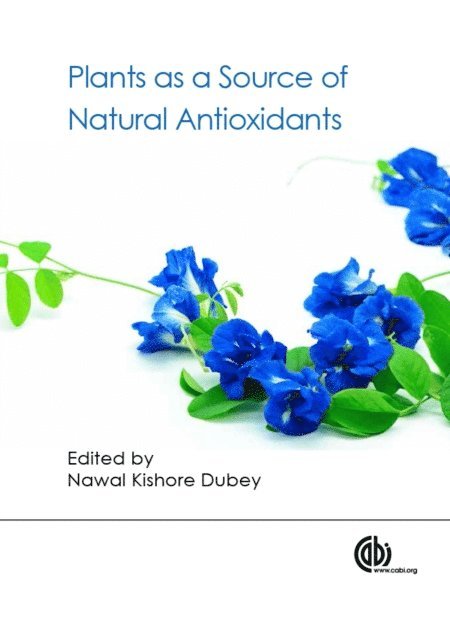 Nawal Kishore Dubey - Plants as a Source of Natural Antioxidants, E-bok