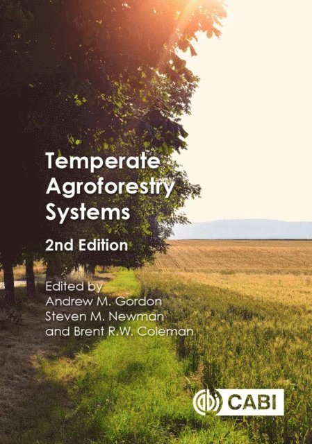 Andrew Gordon, Steven M Newman, Brent Coleman - Temperate Agroforestry Systems, E-bok