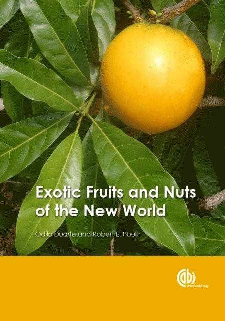 Odilo Duarte, Robert E Paull - Exotic Fruits and Nuts of the New World, E-bok