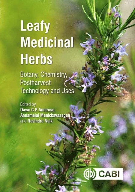 Dawn C P Ambrose, Annamalai Manickavasagan, Ravindra Naik - Leafy Medicinal Herbs, E-bok