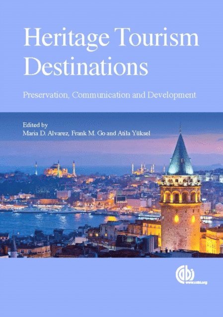 Maria Alvarez, Atila Yüksel, Frank Go - Heritage Tourism Destinations, E-bok