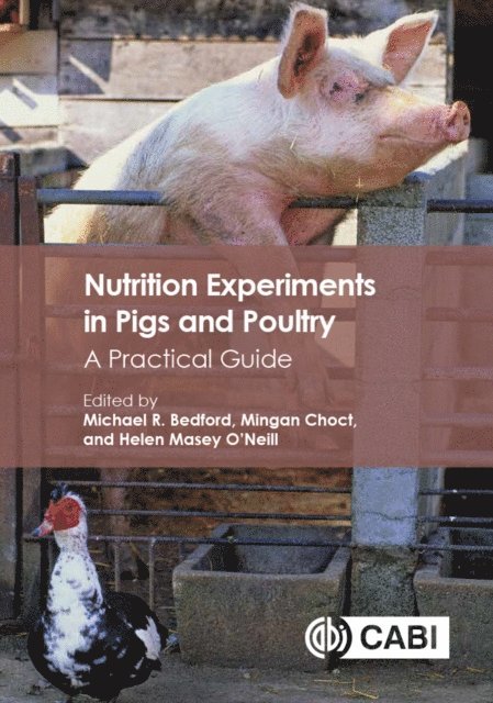 Michael R Bedford, Mingan Choct, Helen Masey O'Neill - Nutrition Experiments in Pigs and Poultry, E-bok
