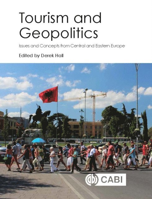 Derek Hall - Tourism and Geopolitics, E-bok