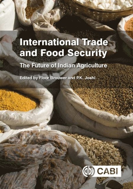 Floor Brouwer, Pramod K. Joshi - International Trade and Food Security, E-bok