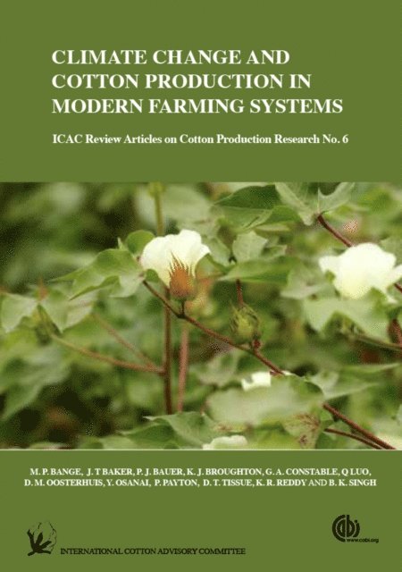 Michael P Bange, J. Baker, P. Bauer, K. J. Broughton, G. Constable, Q. Luo, D. M. Oosterhuis, Y. Osanai, P. Payton, D. T. Tissue, K Reddy, B. K. Singh - Climate Change and Cotton Production in Modern Farming Systems, E-bok