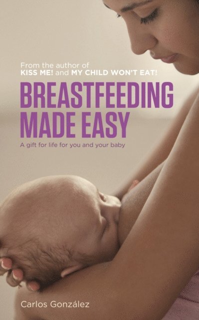 Carlos Gonzalez - Breastfeeding Made Easy, E-bok. Tillgänglighet: Lägg i varukorg